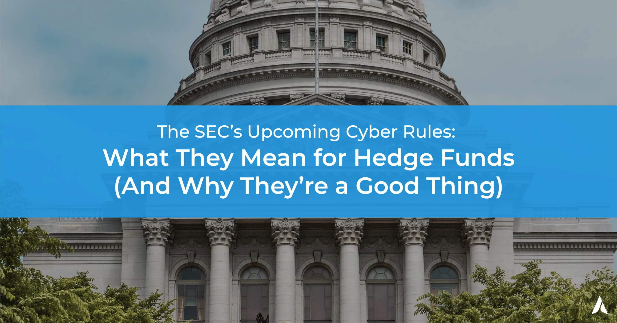 What The New SEC Cyber Rules Mean for Hedge Funds