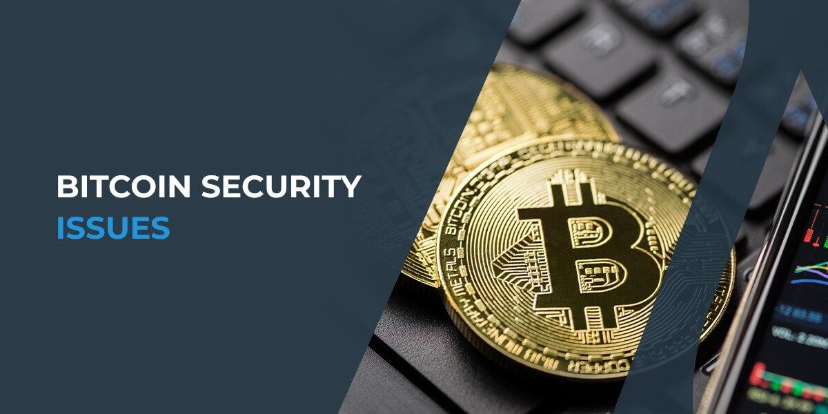 Bitcoin Security Issues