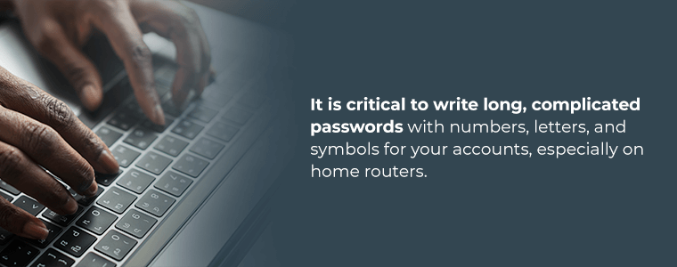 it is critical to write long, complicated passwords