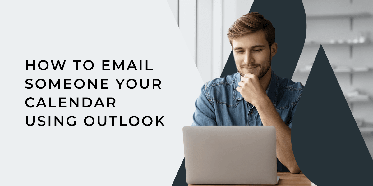 How to Email Someone Your Calendar Using Outlook
