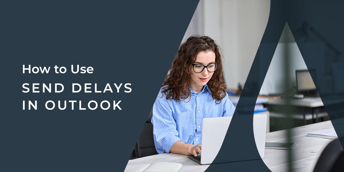How to Use Send Delays in Outlook